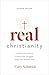 Real Christianity: Embrace ...