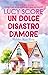 Un dolce disastro d'amore