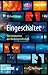 Eingeschaltet: Die Ambivalenz der Mediengesellschaft (German Edition)