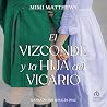 El vizconde y la hija del vicario by Mimi Matthews