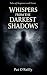 Whispers from the Darkest Shadows by Pat O'Reilly