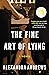 The Fine Art of Lying by Alexandra  Andrews