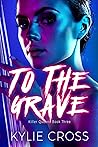 To The Grave