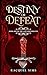 Destiny or Defeat: Book One...