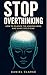 STOP OVERTHINKING: How to S...