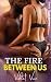 The Fire Between Us by Violet Vice