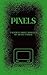 Pixels by Nicole Parker Pixels by Nicole Parker