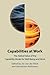 Capabilities at Work: The Added Value of the Capability Model for Well-Being and Work