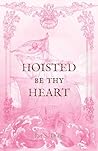 Hoisted be thy Heart (Piracy for Lovers, #2)