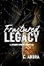 Fractured Legacy by C. Andra Fractured Legacy by C. Andra