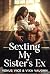 Sexting My Sister’s Ex by Venus Vice