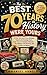 The Best 70 Years in Histor...