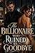 The Billionaire Who Ruined My Goodbye by Jhey P