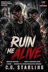 Ruin Me Alive: A ...