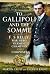 To Gallipoli and the Somme:...