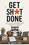 Get Sh*t Done: Wh...