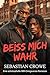 BEISS MICH WAHR: Eine schic...