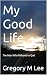 My Good Life: The Man Who Refused to Quit