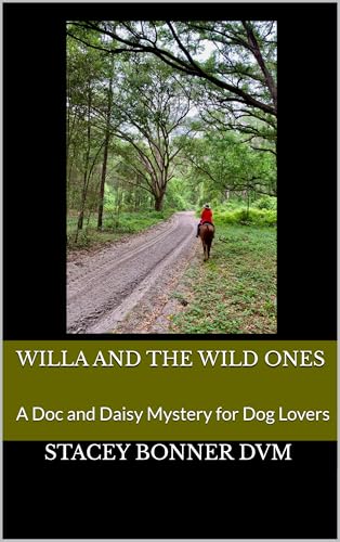 Willa and the Wild Ones: A Doc and Daisy Mystery (Doc and Daisy Mysteries Book 3)