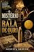 O Mistério da Bala de Ouro by Augusta Groner