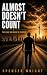 Almost Doesn’t Count: The L...