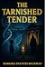 The Tarnished Tender
