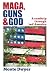MAGA, Guns & God by Monte Dwyer