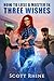 How to Lose a Master in Three Wishes by Scott Rhine How to Lose a Master in Three Wishes by Scott Rhine