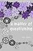 A Matter of Questioning (Th...