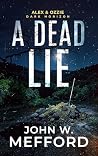 A DEAD LIE by John W. Mefford
