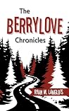 The Berrylove Chronicles by Ryan M Langlois