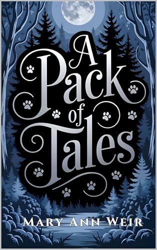 A Pack of Tales: Stories from the World of Five Fangs and Beyond (Kindle Edition)