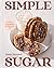 Simple Sugar by Jenna Barnard Simple Sugar by Jenna Barnard