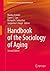 Handbook of the Sociology of Aging (Handbooks of Sociology and Social Research)