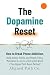 The Dopamine Reset: How to ...