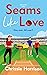 Seams Like Love (She Can Play, #2)