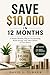 Save $10,000 in 12 Months: ...