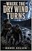 Where the Dry Wind Turns: A...