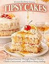 Tipsy Cakes: A Sp...
