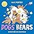 Dogs and bears