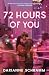 72 hours of you