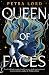 Queen of faces