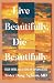 Live Beautifully, Die Beautifully by Sister Dang Nghiem