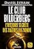 Le Club Bilderberg: L'histoire secrète des maîtres du monde