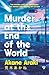 Murder at the End of the World