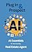 Plug In & Prospect: AI Esse...