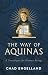 The Way of Aquinas by Chad Engelland