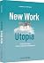 New Work Utopia