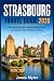 Strasbourg Travel Guide 202...