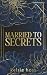 Married to Secrets